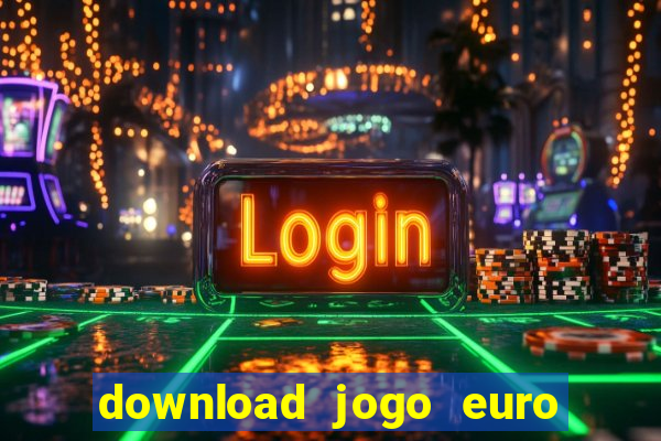 download jogo euro truck simulator 2